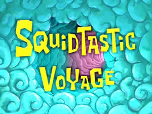 Titlecard-Squidtastic Voyage.jpg