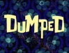 Titlecard Dumped.jpg