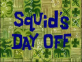 Titlecard Squid’s Day Off.jpg